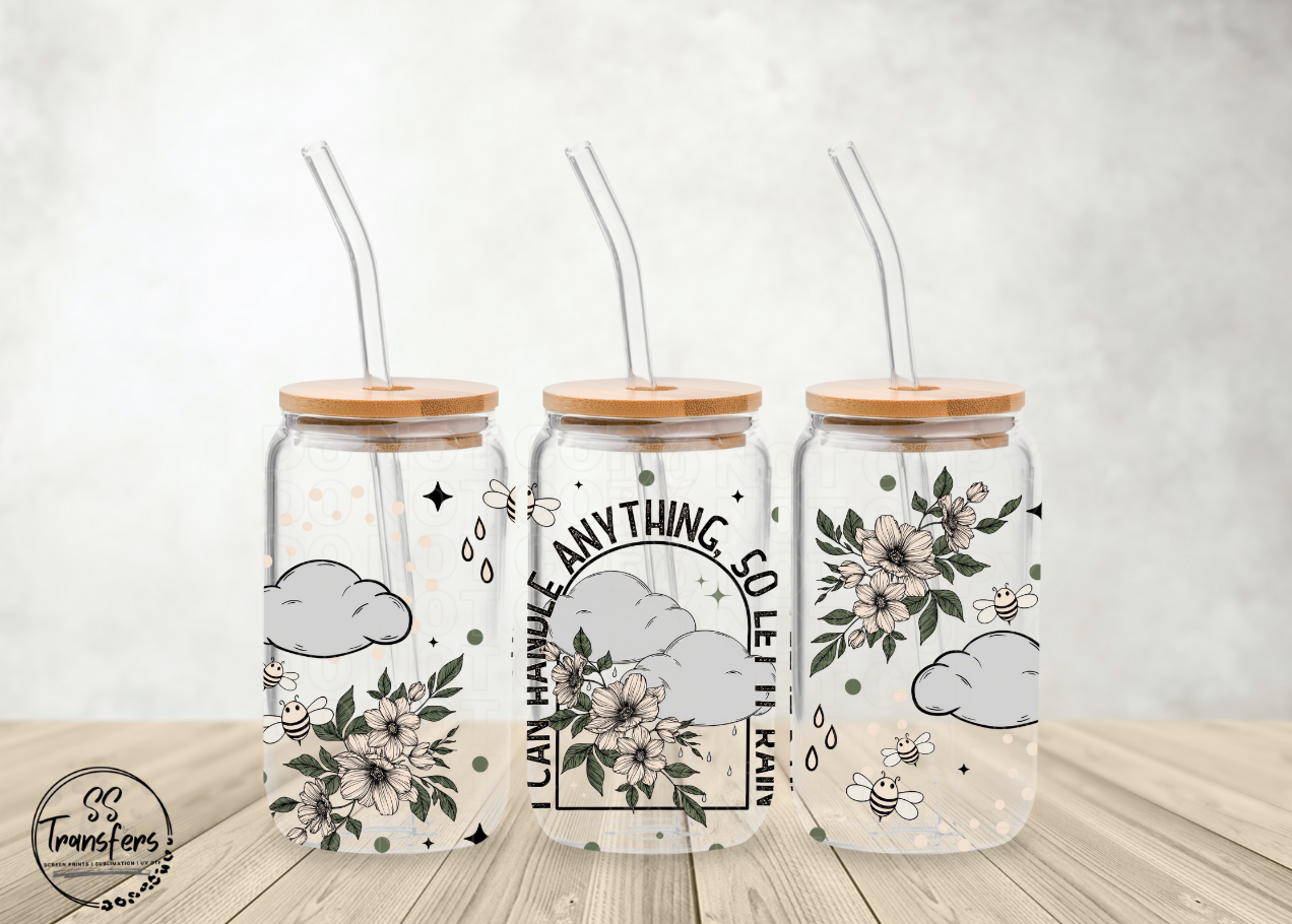 I Can Handle Anything, So Let It Rain Libbey UV Wrap