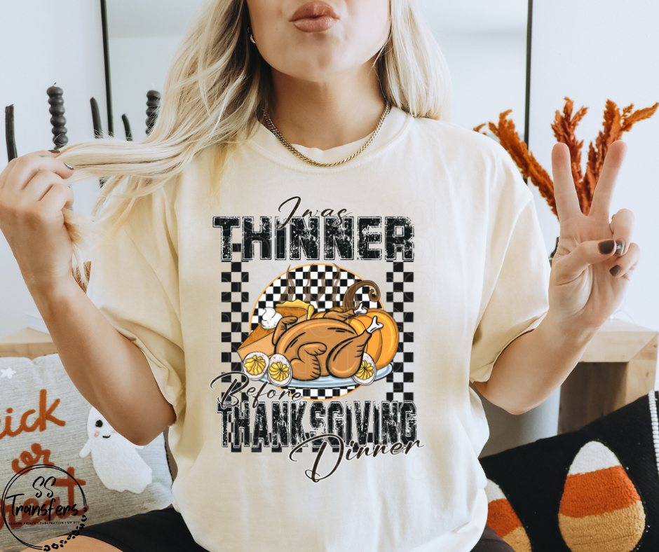 I Was Thinner Before Thanksgiving Dinner (pocket included) DTF Transfer
