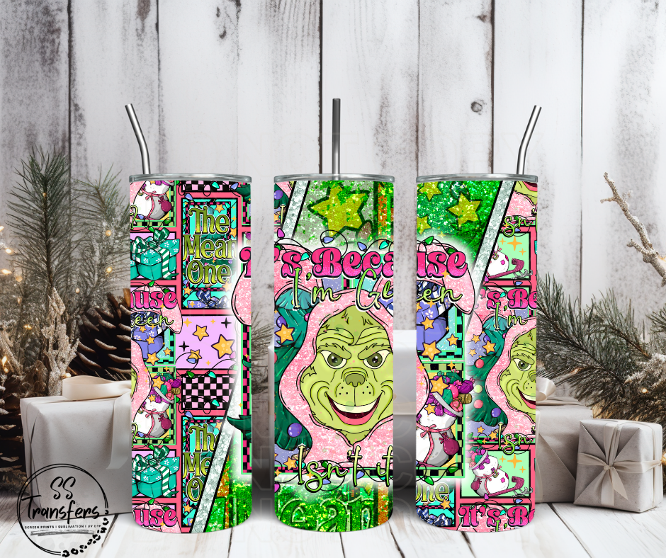 It's Because I'm Green Isn't It Sub Tumbler Transfer