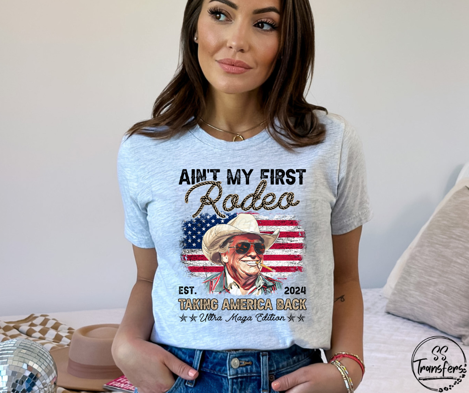 Ain't My First Rodeo (Multiple Colors) DTF Transfer