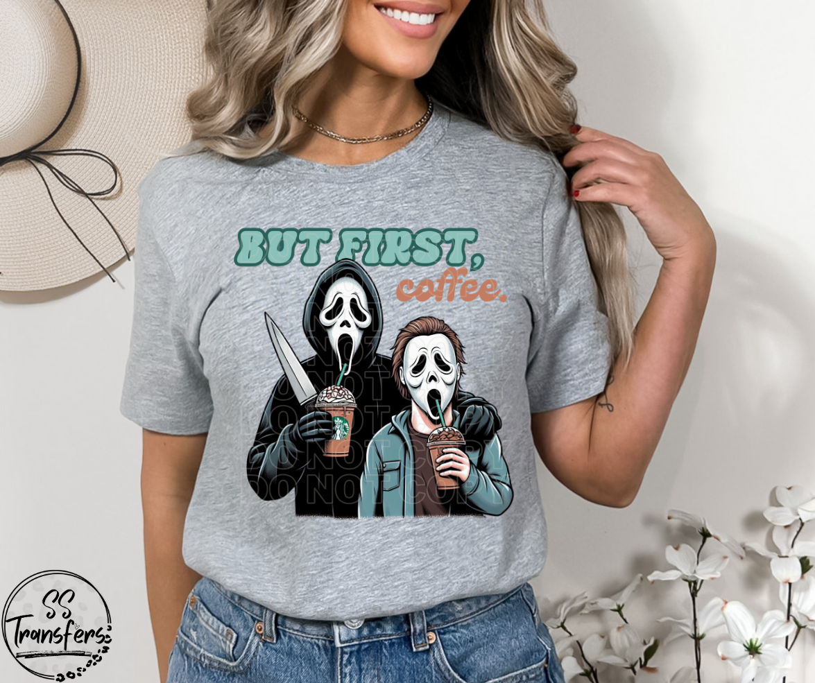 But First, Coffee Scary Guys DTF Transfer