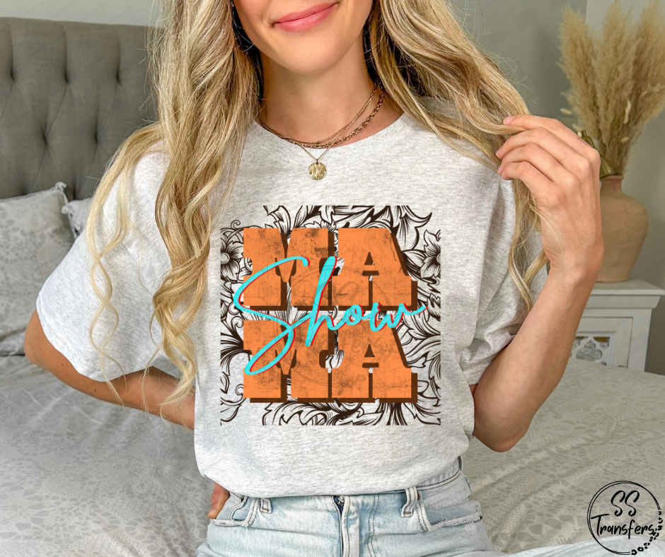 Show Girl/Mama Floral DTF Transfer