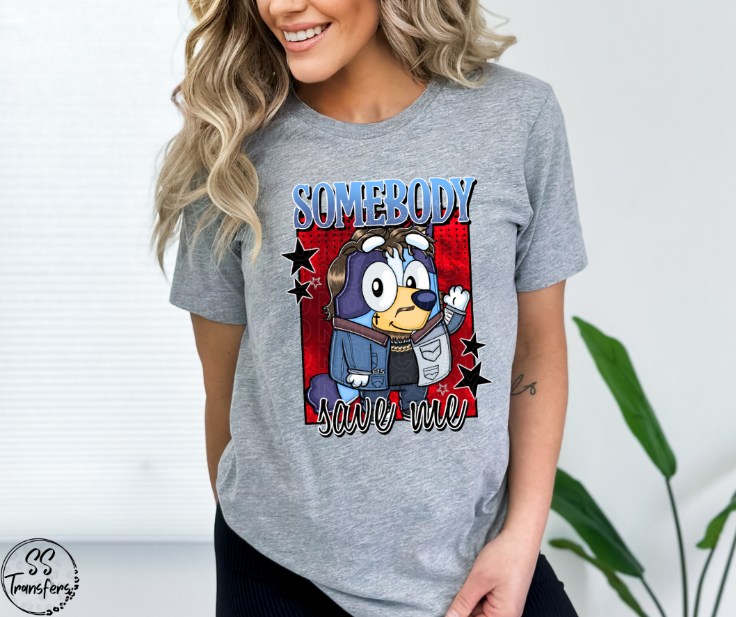 Somebody Save Me B Dog DTF Transfer