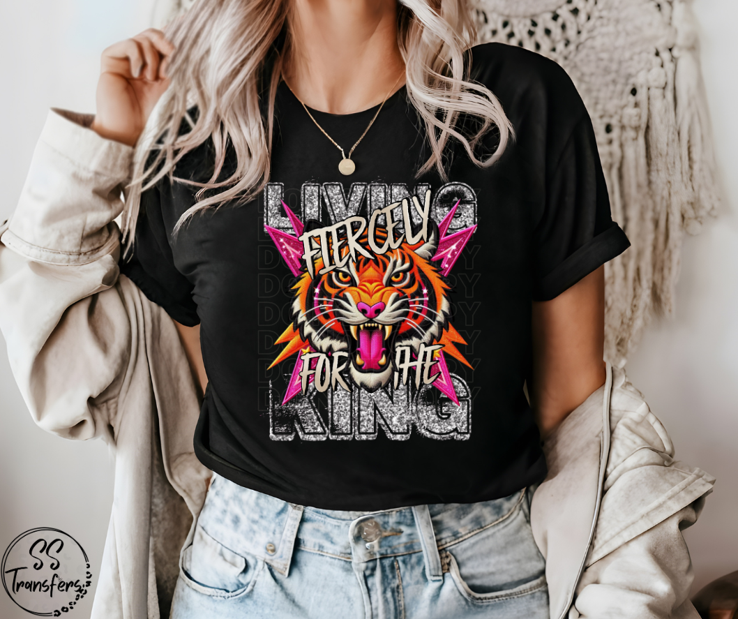 Living Fiercely For The King DTF Transfer