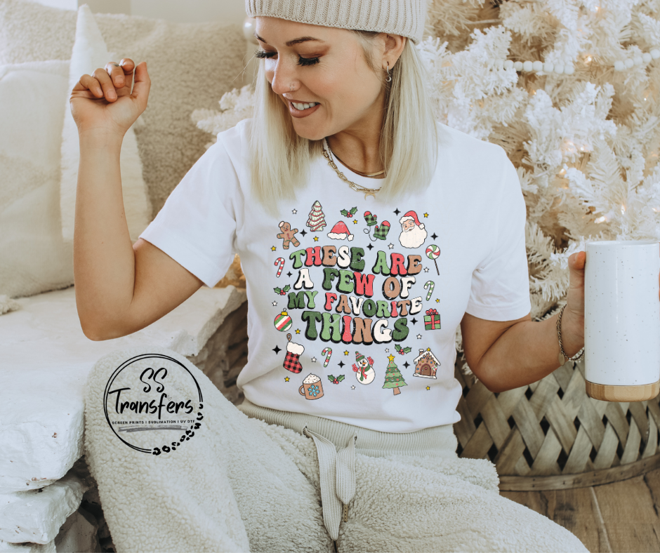 These Are A Few Of My Favorite Things DTF Transfer