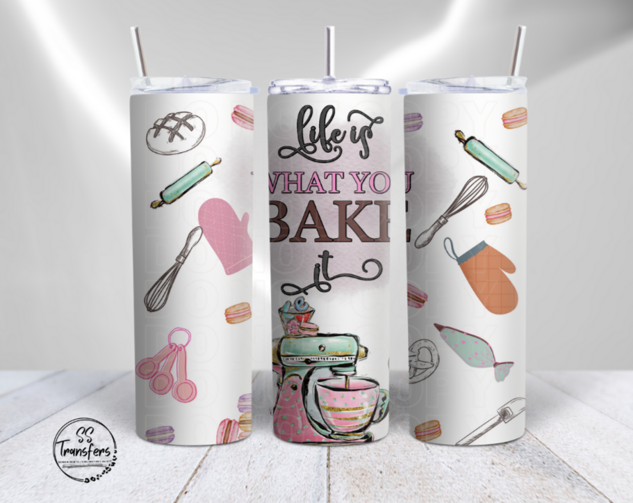 Life Is What You Bake It Sub Tumbler Transfer