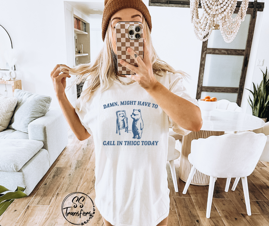 Call in Thicc (TWO COLORS) DTF Transfer