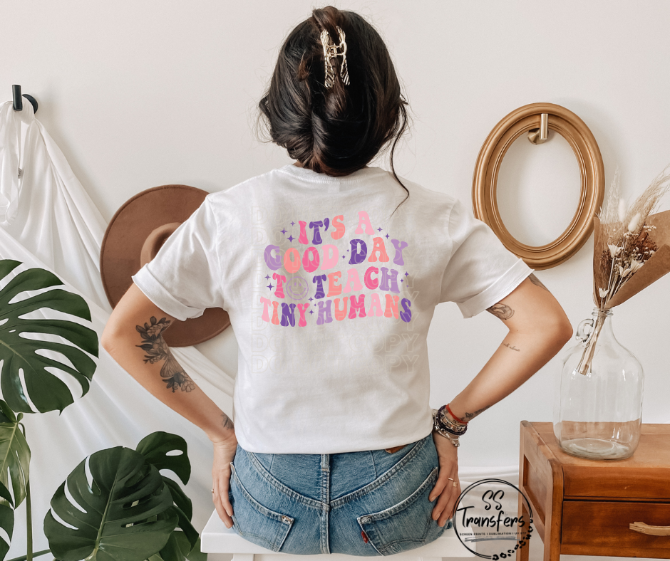 It’s a Good Day to Teach Tiny Humans (pocket included) DTF Transfer
