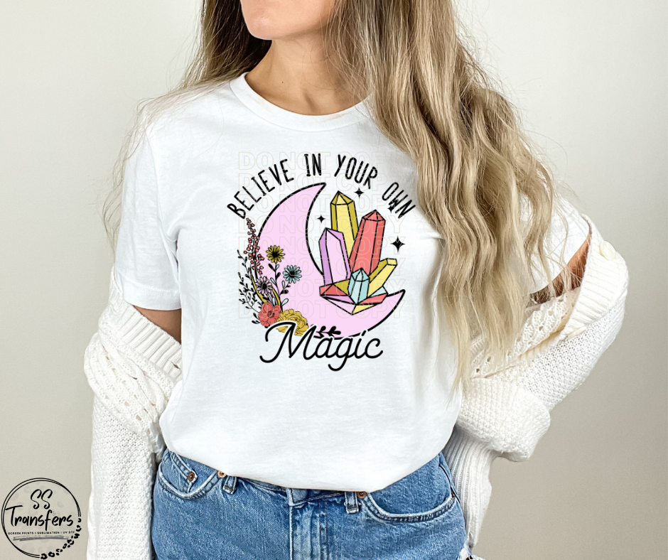 Believe In Your Own Magic DTF Transfer