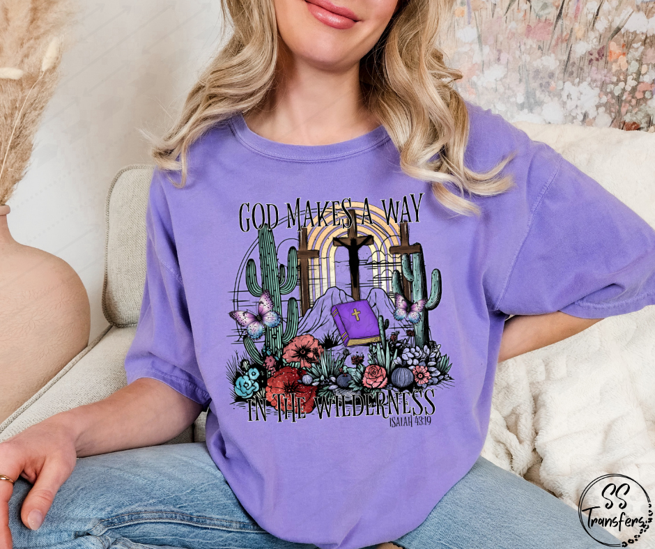 God Makes A Way In The Wilderness DTF Transfer
