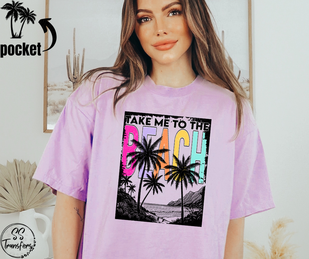 Take Me To The Beach (pocket included) DTF Transfer