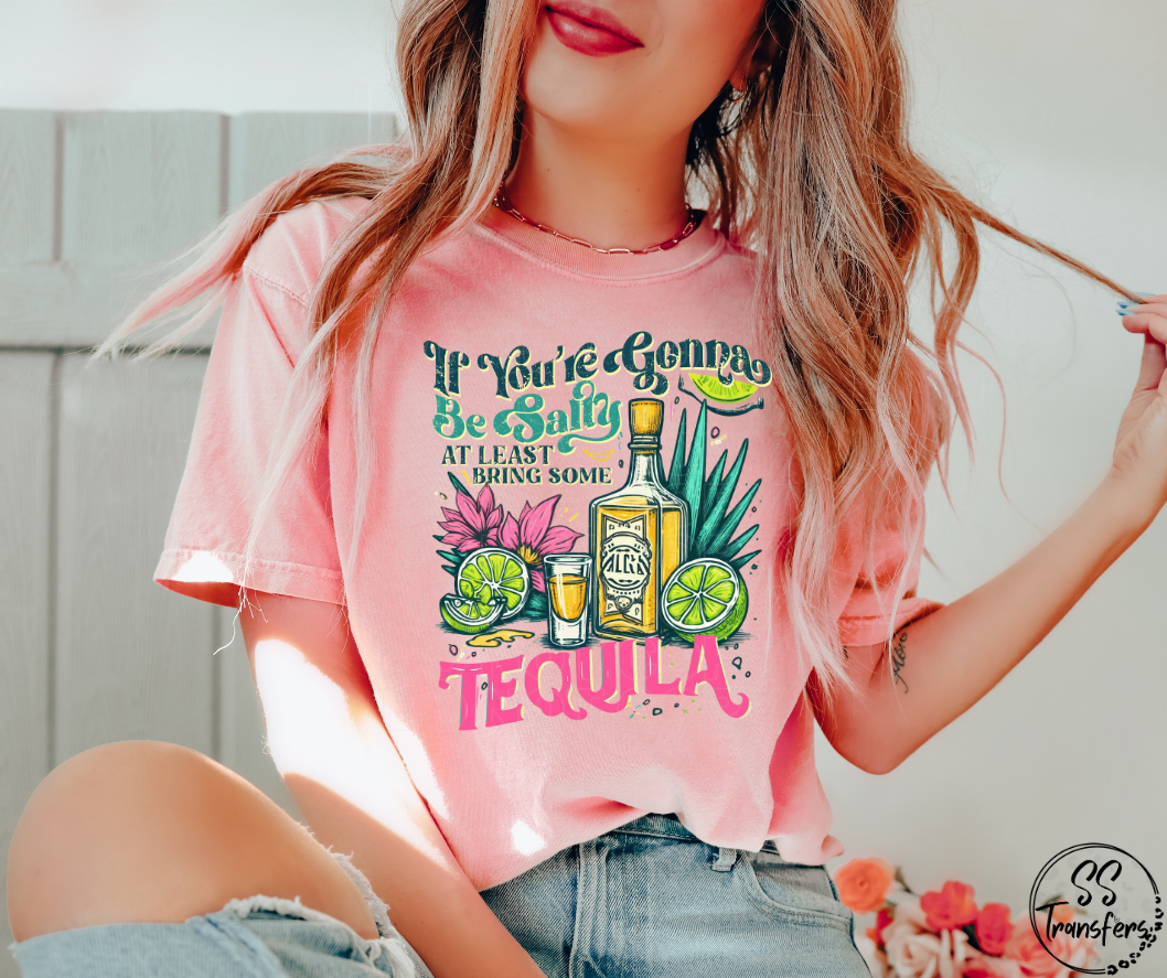 If You're Gonna Be Salty DTF Transfer