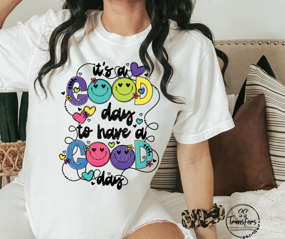 Good Day to have a Good Day DTF Transfer