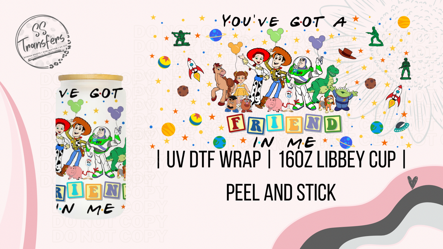 You've Got A Friend In Me Libbey UV Wrap