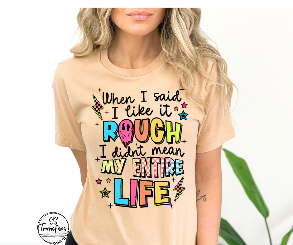 Rough Life DTF Transfer