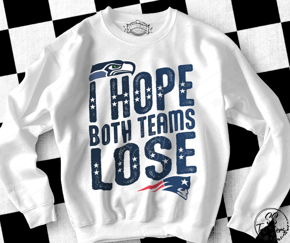 I Hope Both Teams Lose (SH/NE) (Multiple Colors) DTF Transfer