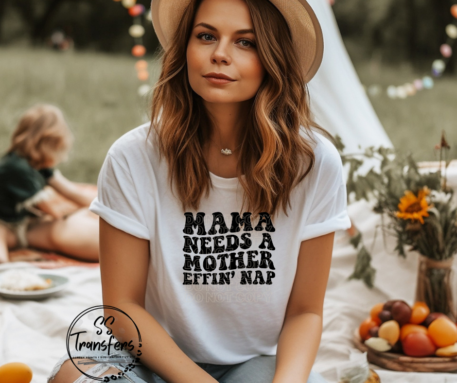 Mama Needs a Nap DTF Transfer