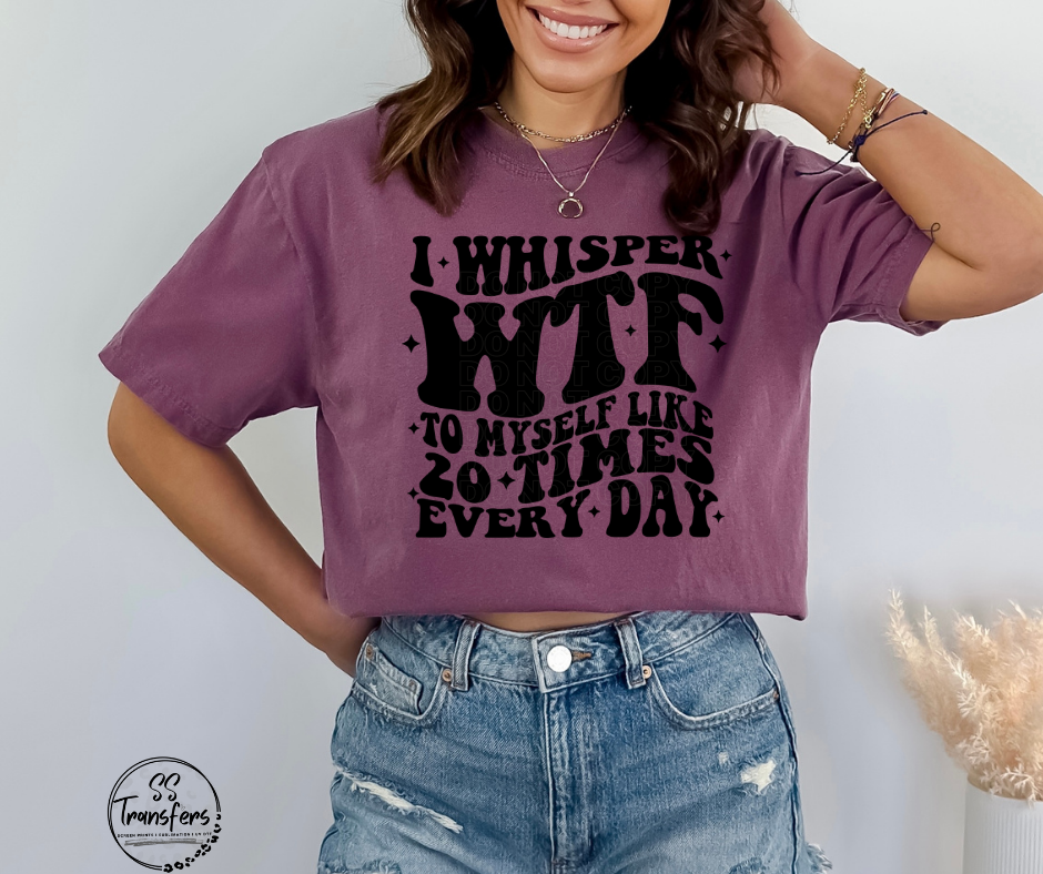 I Whisper WTF DTF Transfer