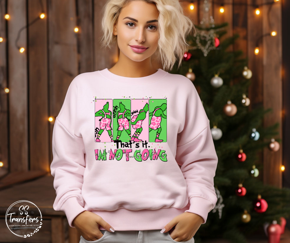 I'm Not Going Pink/Green DTF Transfer