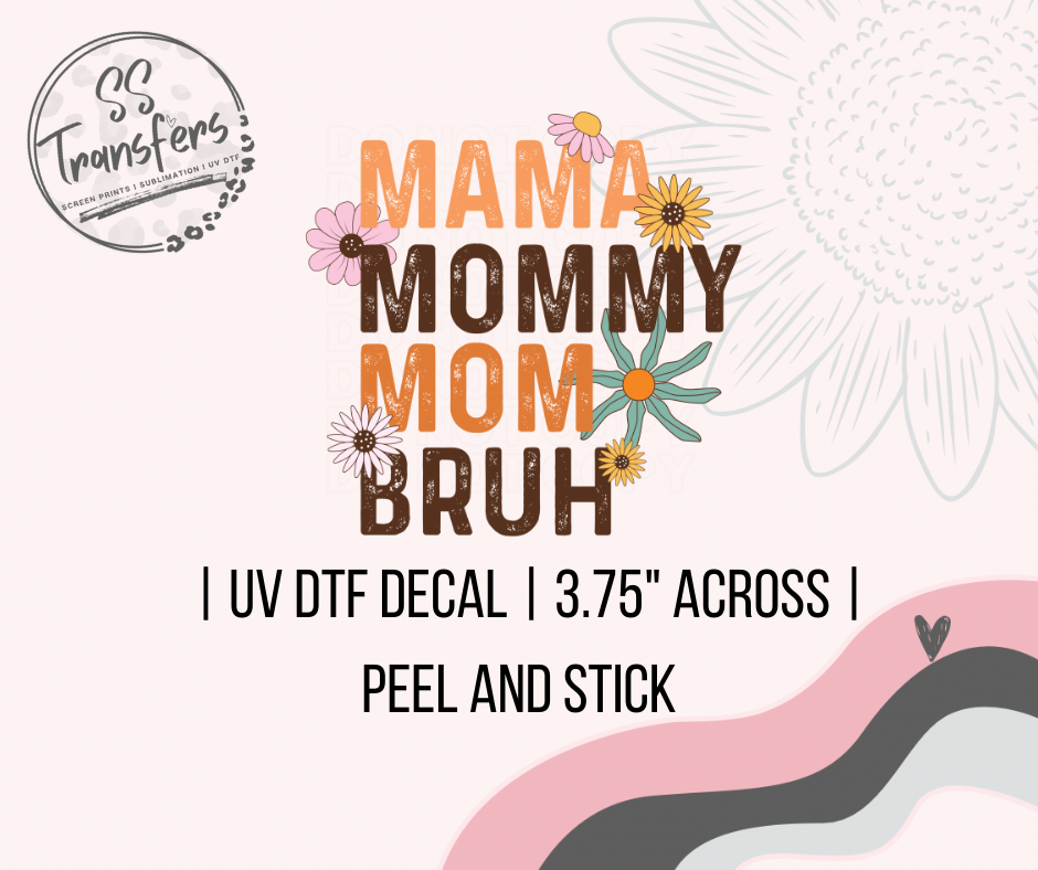 Mama Mom Bruh UV Decal