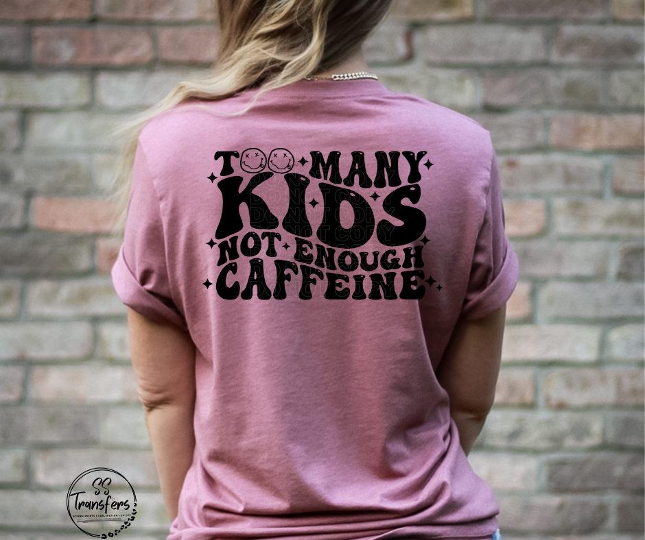 Too Many Kids (pocket included) DTF Transfer