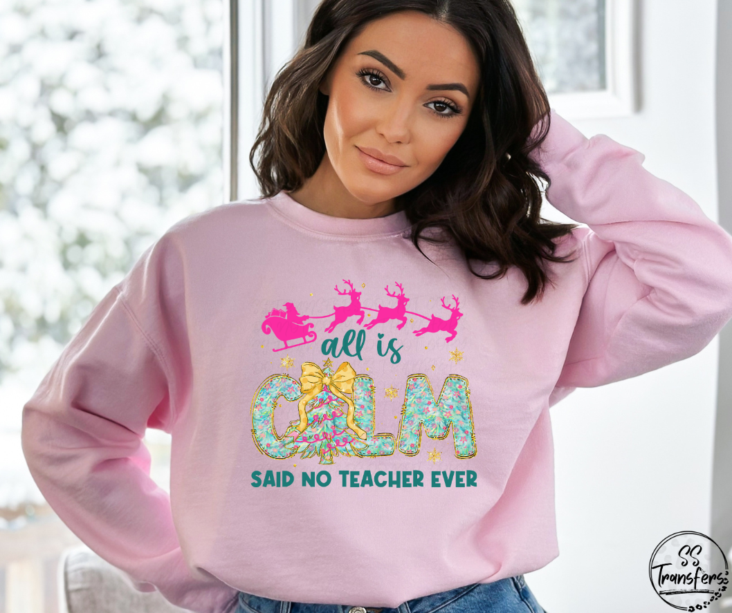 All is Calm Teacher DTF Transfer