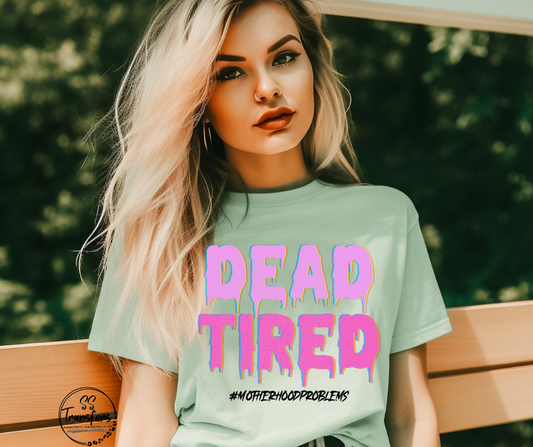 Dead Tired DTF Transfer