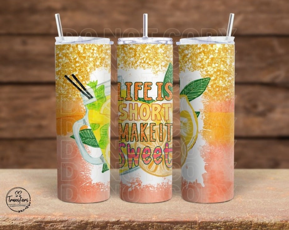 Life Is Short Make It Sweet Sub Tumbler Transfer