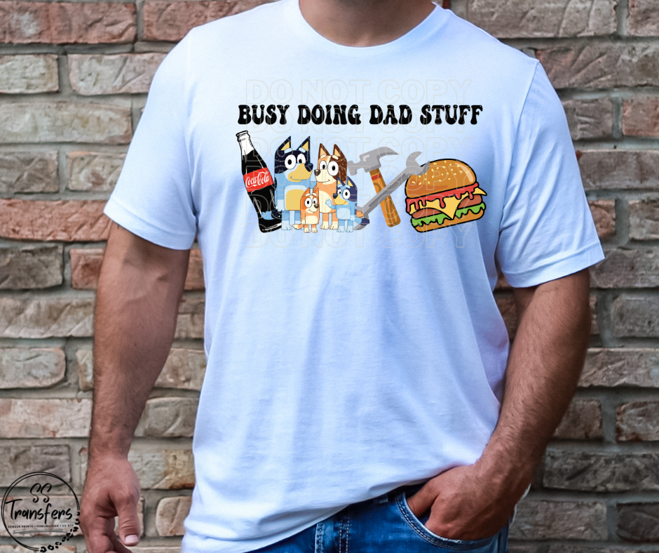 Busy Doing Dad Stuff DTF Transfer