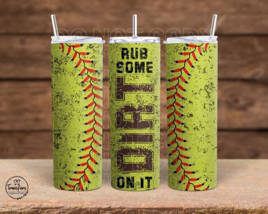 Rub Some Dirt On It Sub Tumbler Transfer
