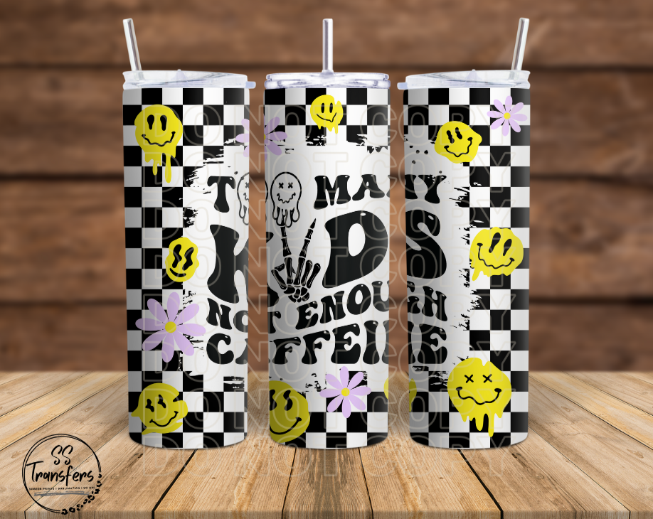 Too Many Kids, Not Enough Caffeine Sub Tumbler Transfer