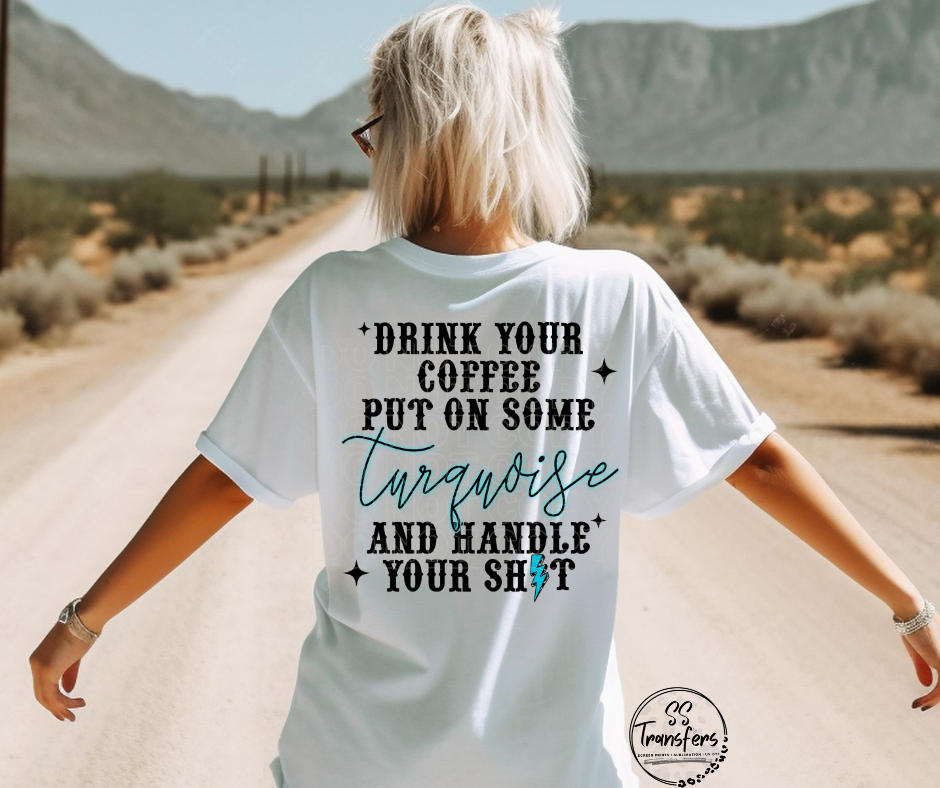 Put On Some Turquoise DTF Transfer