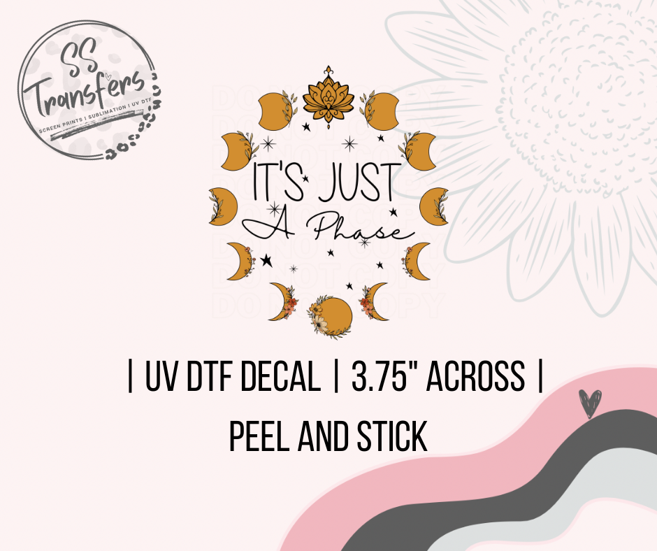 It's Just A Phase UV Decal