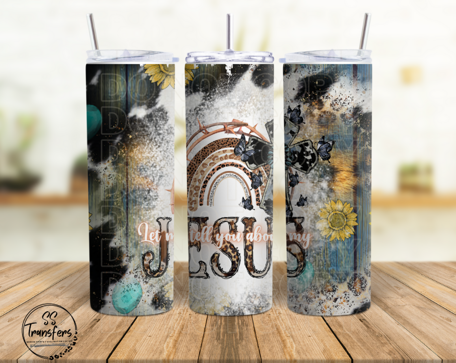 Let Me Tell You About My Jesus Sub Tumbler Transfer