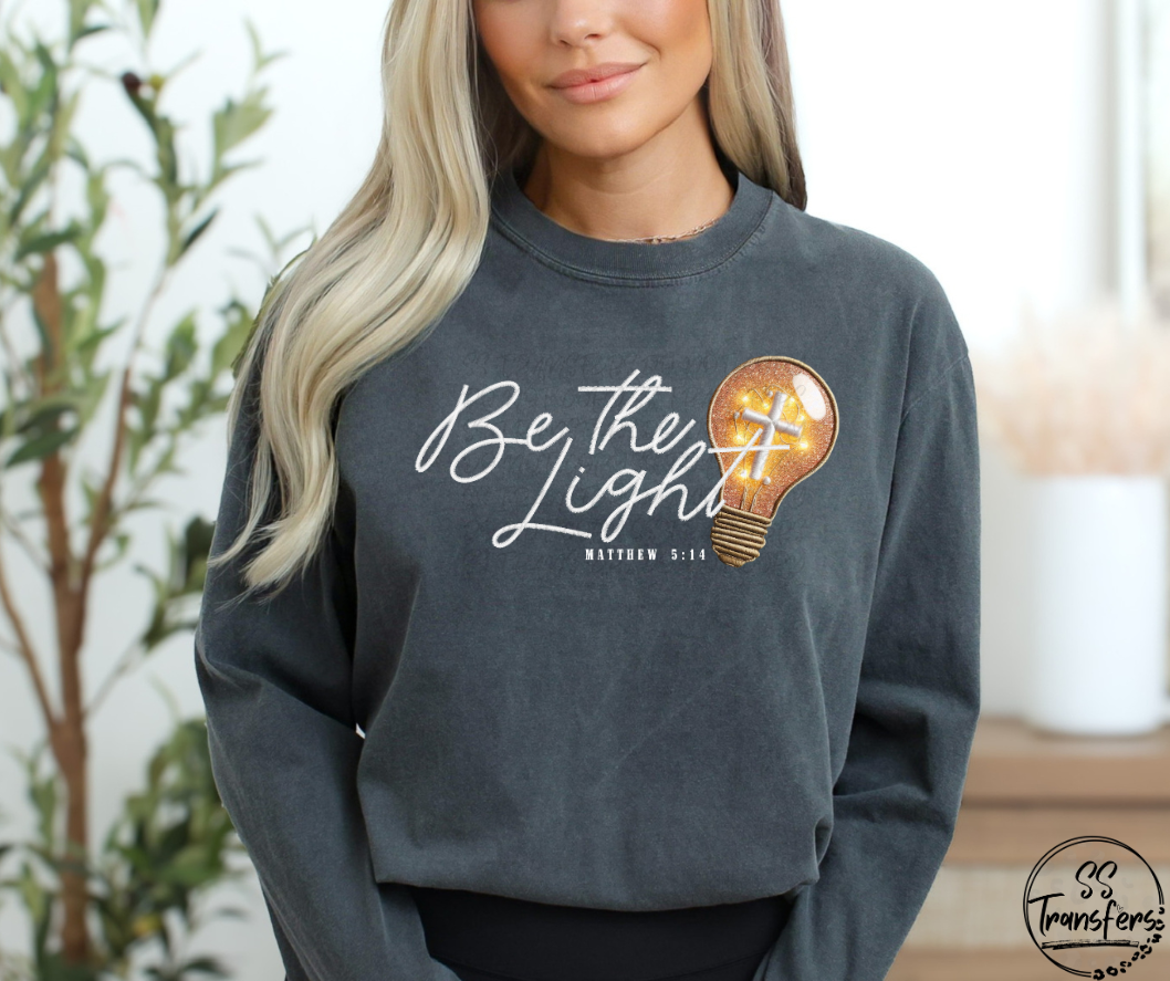 Be The Light Faux Embroidered DTF Transfer
