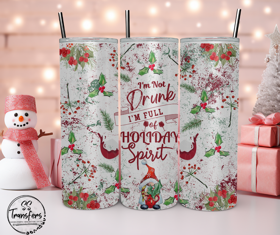I'm Not Drunk I'm Full of Holiday Spirit Sub Tumbler Transfer