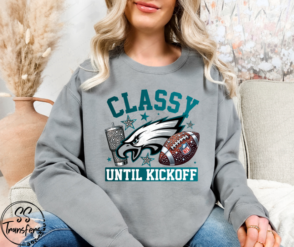 Classy Until Kickoff Eagles DTF Transfer