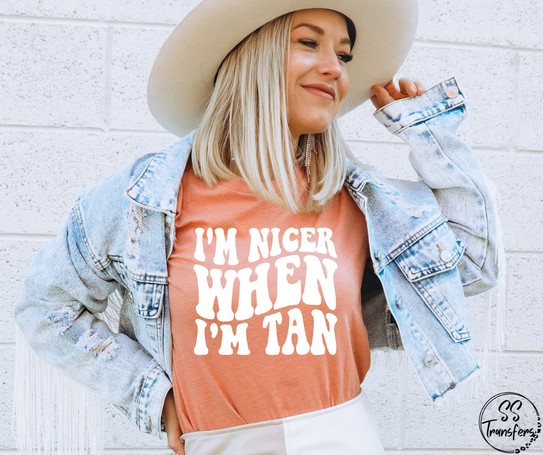 I'm Nicer When I'm Tan DTF Transfer