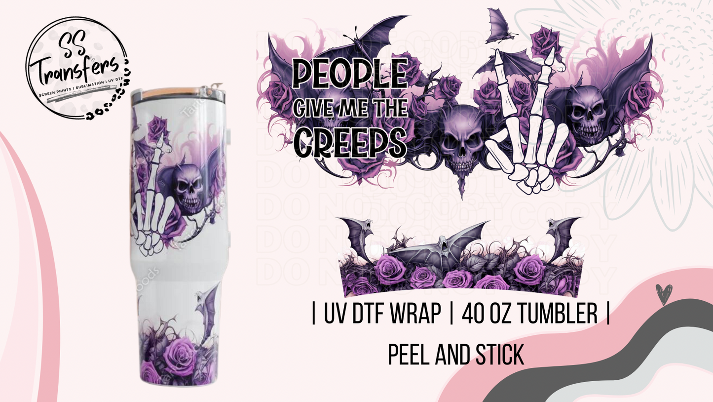 People Give Me The Creeps 40oz UV Wrap