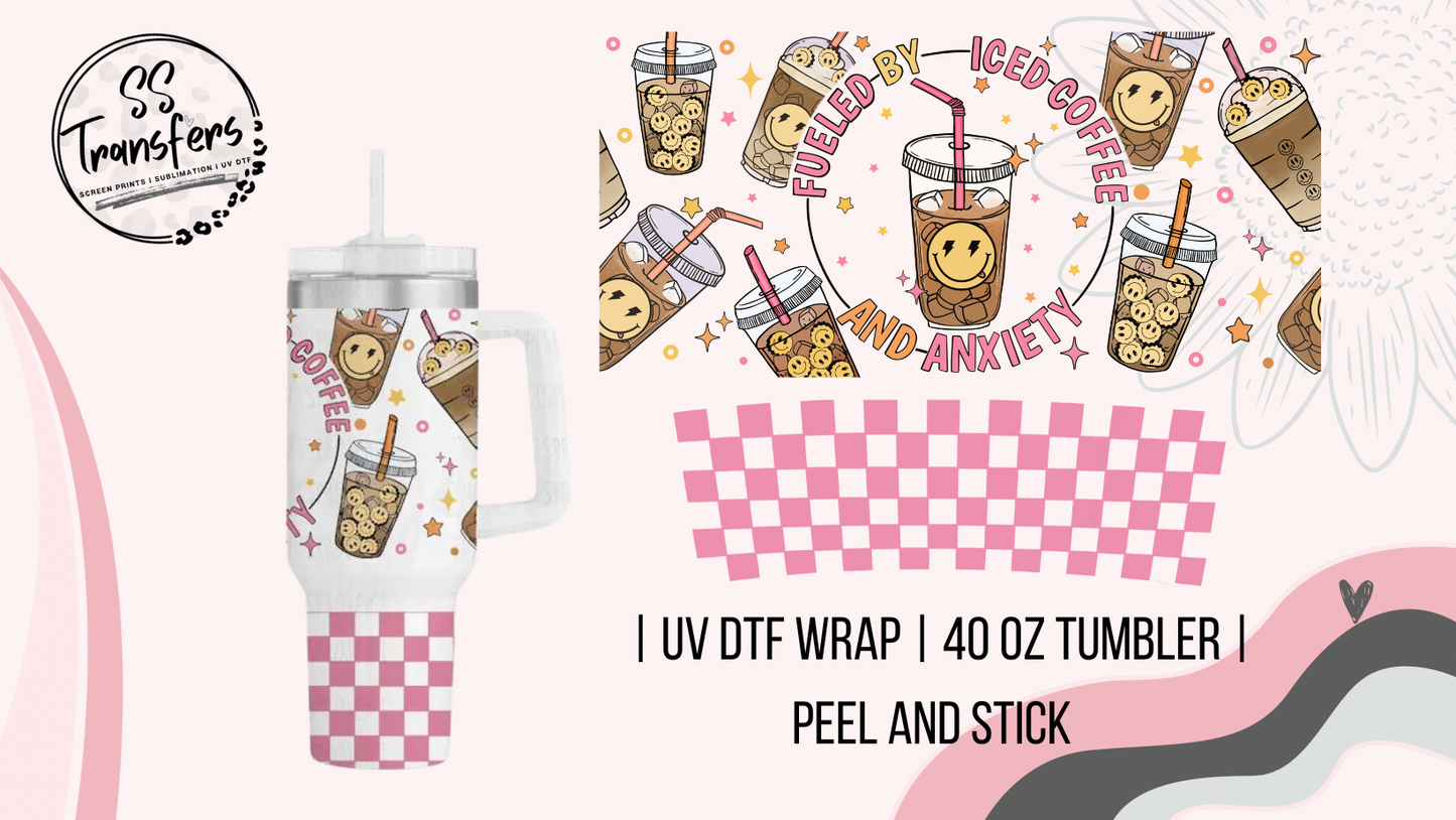 Iced Coffee and Anxiety 40oz UV Wrap