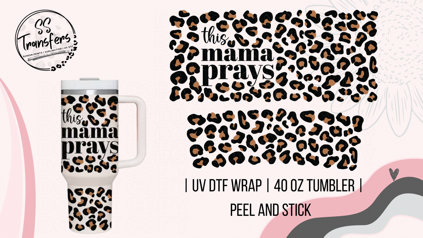 This Mama Prays 40oz UV Wrap
