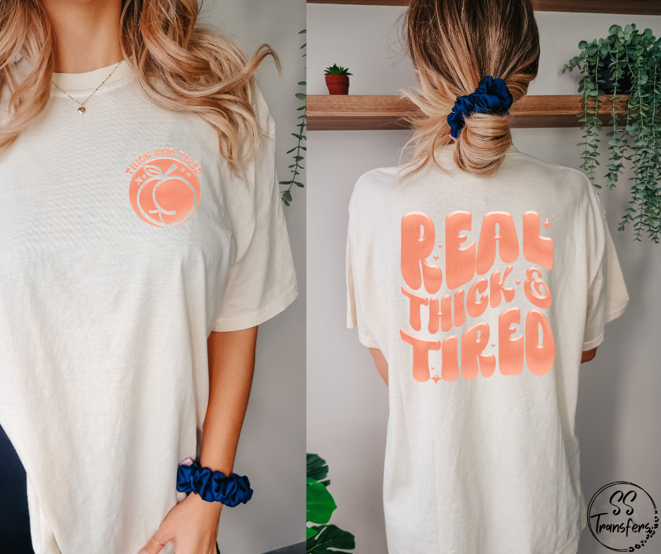 Real Thick and Tired (Pocket Included) DTF Transfer