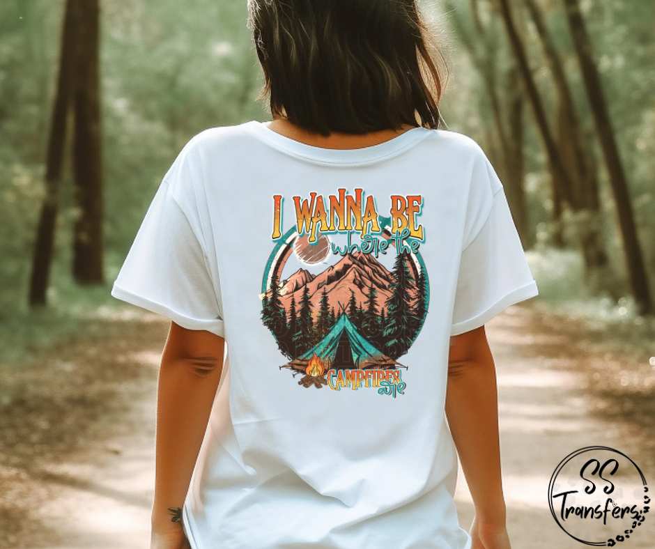 I Wanna Be Where The Campfires Are DTF Transfer