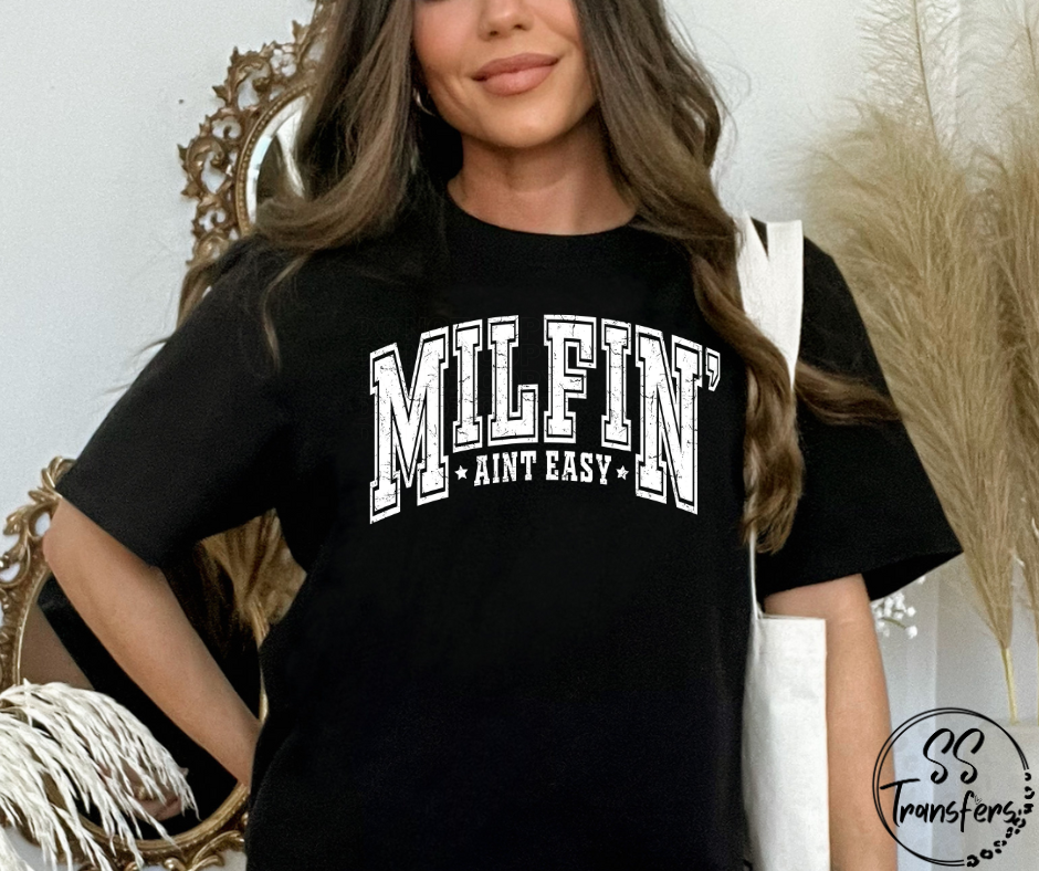 Milfin' Aint Easy (Multiple Choices) DTF Transfer