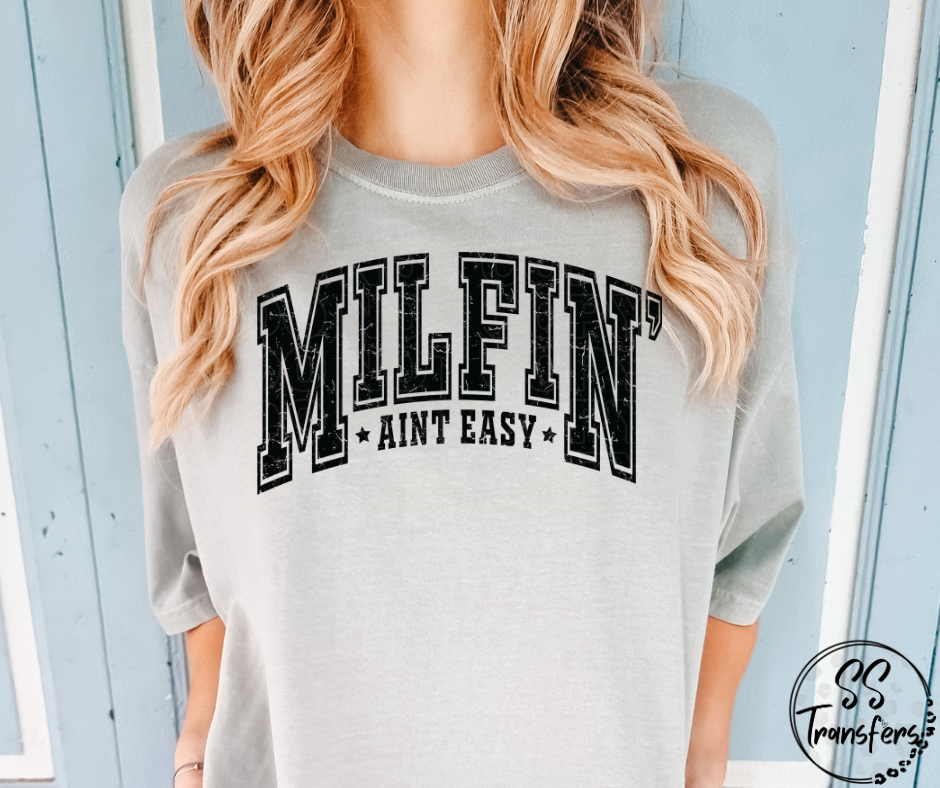 Milfin' Aint Easy (Multiple Choices) DTF Transfer