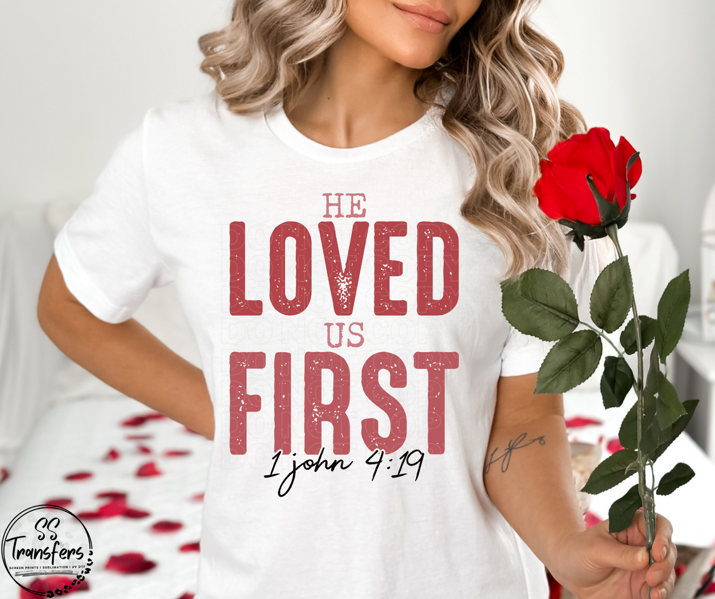 He Loved Us First DTF Transfer