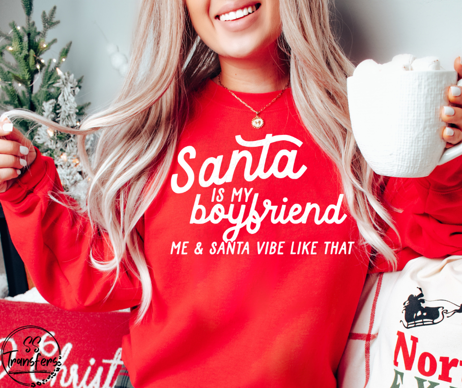 Santa is My Boyfriend (Multiple Colors) DTF Transfer