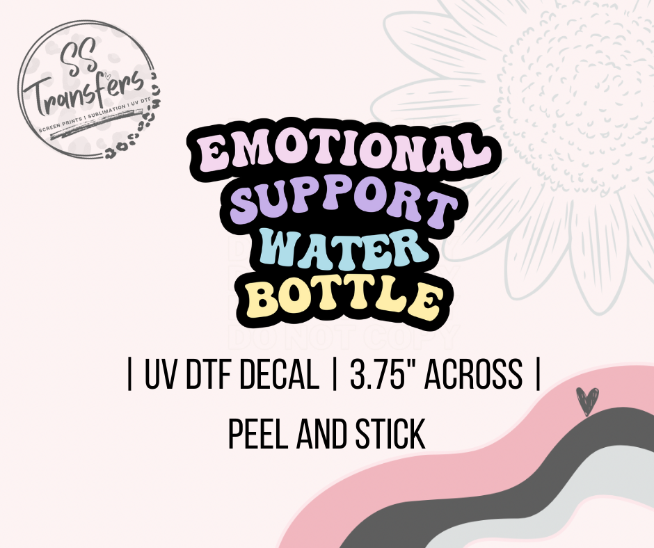 Emotional Support Water Bottle UV Decal