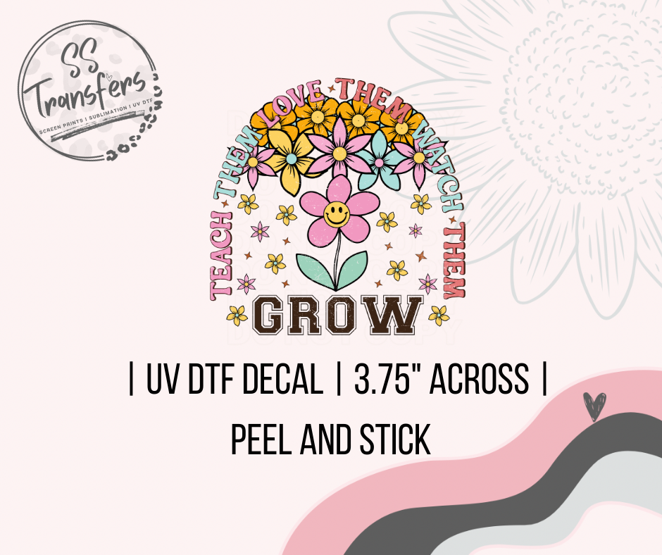 Watch Them Grow UV Decal