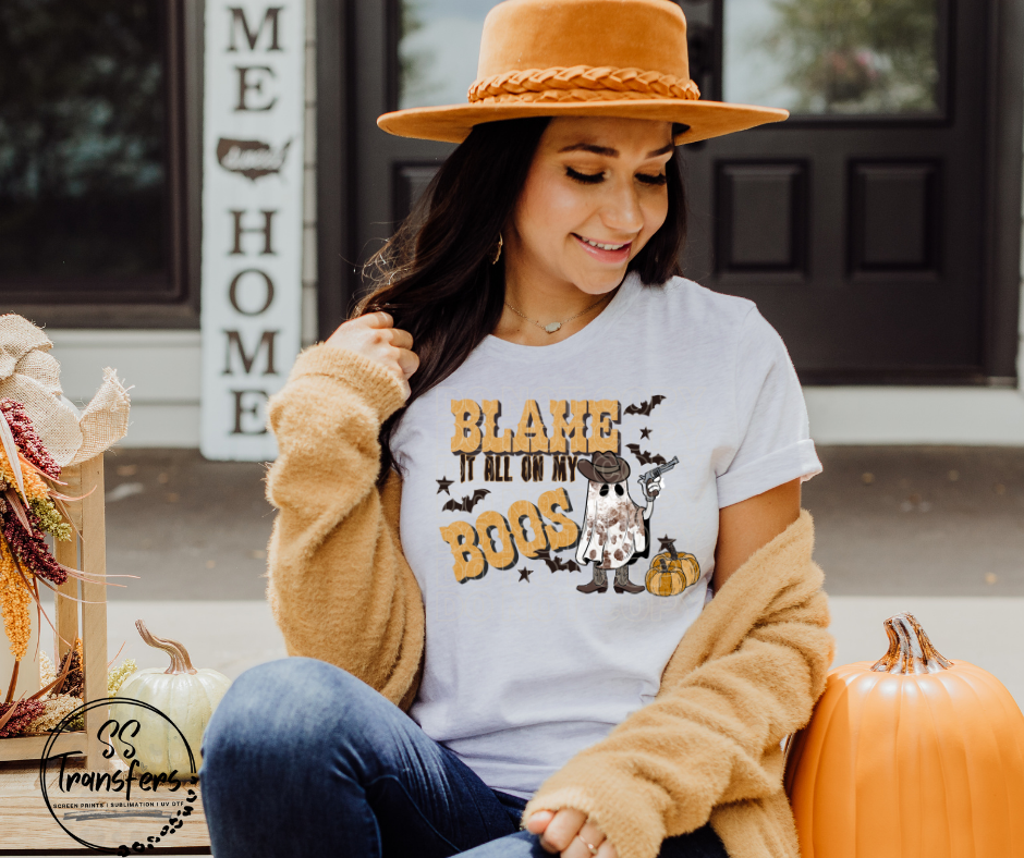 Blame It All On My Boos DTF Transfer